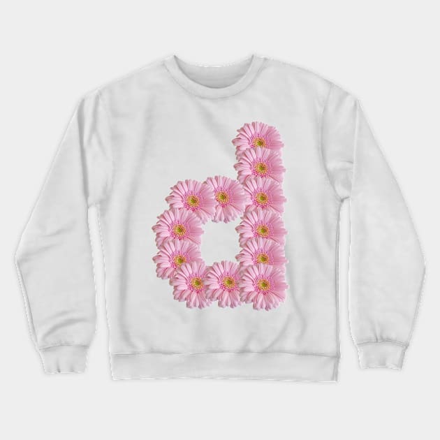 Letter d Pink Gerbera Daisy Crewneck Sweatshirt by ellenhenryart